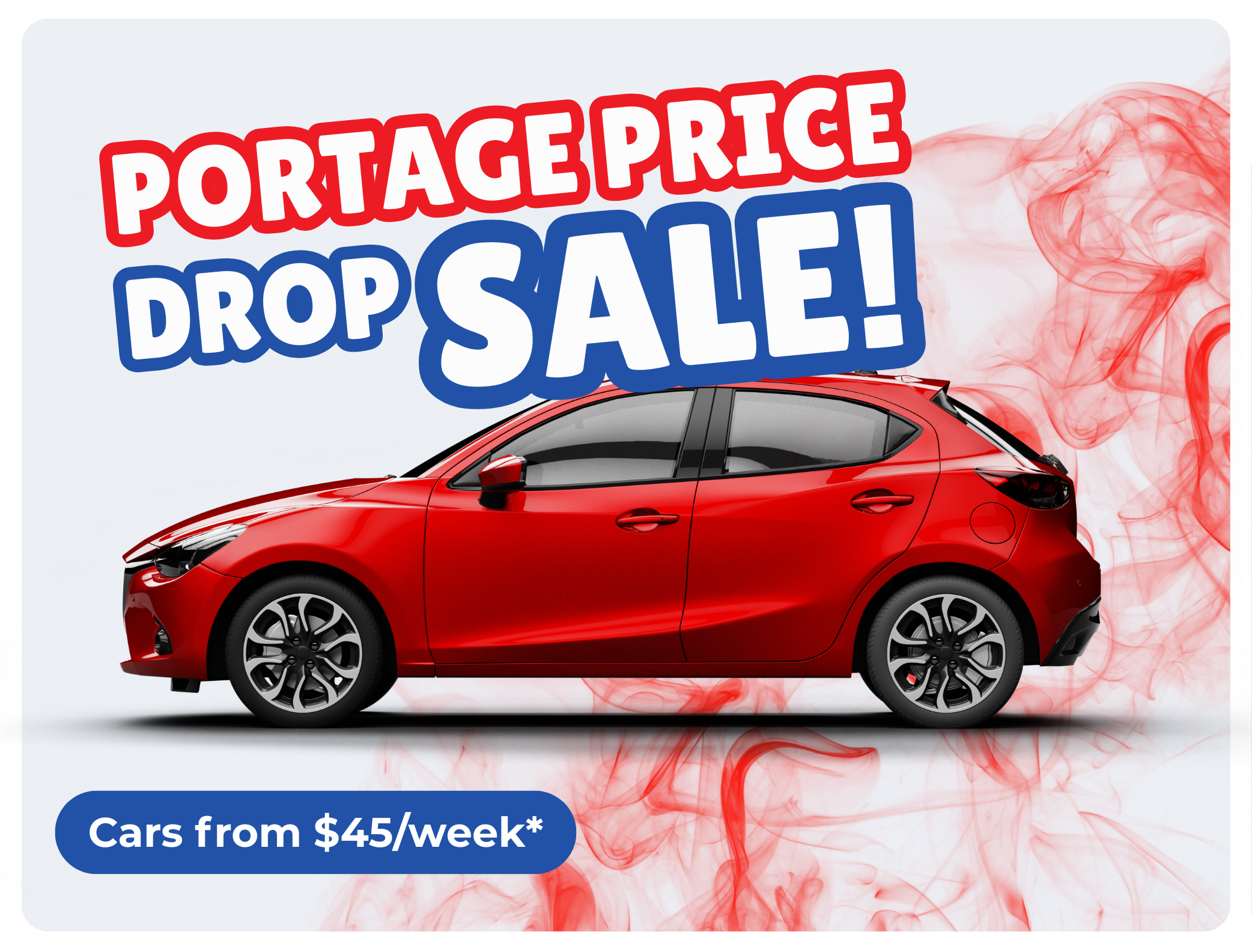 The Portage Price Drop SALE, cars from $45* a week and hundreds on clearance
